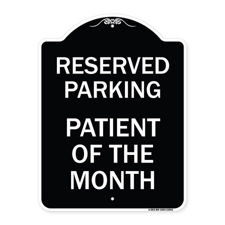 Signmission Reserved Parking Patient of Month Heavy-Gauge Aluminum Architectural Sign, 24" x 18", BW-1824-23061 A-DES-BW-1824-23061